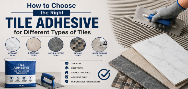 How to Choose the Right Tile Adhesive for Different Types of Tiles
